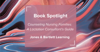 A Timeless Resource: Counseling Nursing Families 